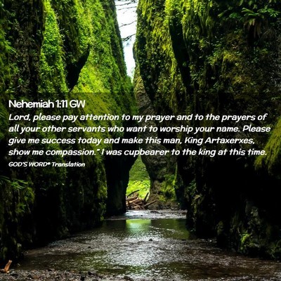 Picture 02 - Nehemiah 1:11 GW - Lord, please pay attention to my prayer and to - Bible Verse Picture