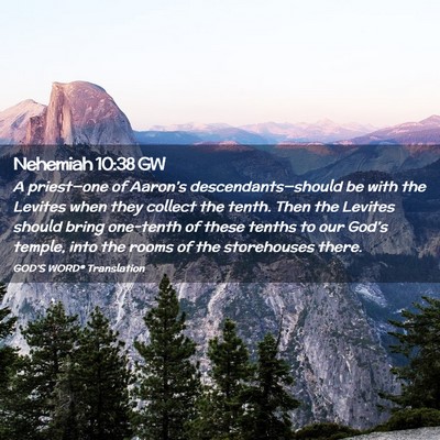Picture 02 - Nehemiah 10:38 GW - A priest—one of Aaron’s descendants—should - Bible Verse Picture