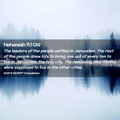 Picture 02 - Nehemiah 11:1 GW - The leaders of the people settled in Jerusalem. - Bible Verse Picture