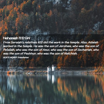 Picture 02 - Nehemiah 11:12 GW - From Seraiah’s relatives 822 did the work in - Bible Verse Picture