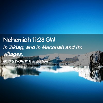Picture 02 - Nehemiah 11:28 GW - in Ziklag, and in Meconah and its - Bible Verse Picture