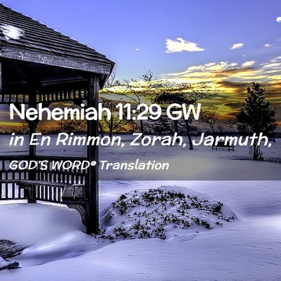 Picture 02 - Nehemiah 11:29 GW - in En Rimmon, Zorah, - Bible Verse Picture