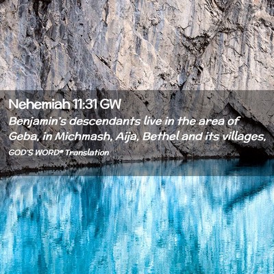 Picture 02 - Nehemiah 11:31 GW - Benjamin’s descendants live in the area of - Bible Verse Picture