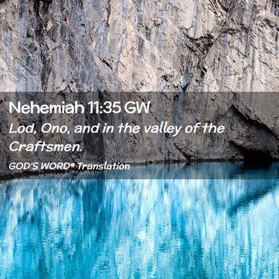Picture 02 - Nehemiah 11:35 GW - Lod, Ono, and in the valley of the - Bible Verse Picture