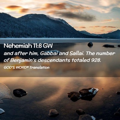 Picture 02 - Nehemiah 11:8 GW - and after him, Gabbai and Sallai. The number of - Bible Verse Picture