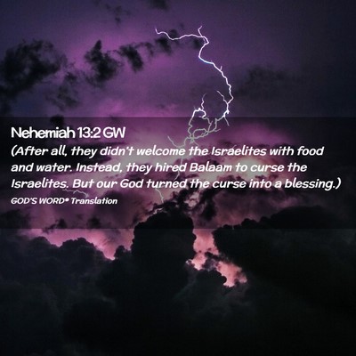 Picture 02 - Nehemiah 13:2 GW - (After all, they didn’t welcome the Israelites - Bible Verse Picture