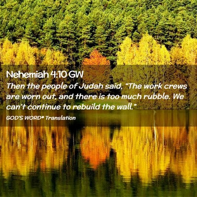 Picture 02 - Nehemiah 4:10 GW - Then the people of Judah said, “The work crews - Bible Verse Picture