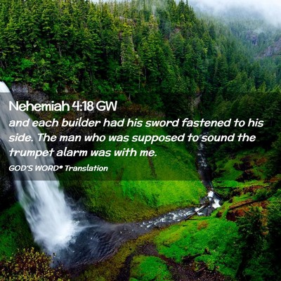 Picture 02 - Nehemiah 4:18 GW - and each builder had his sword fastened to his - Bible Verse Picture
