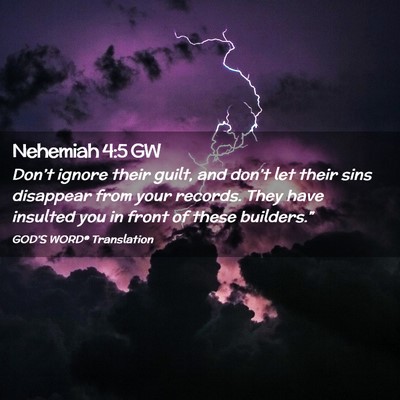 Picture 02 - Nehemiah 4:5 GW - Don’t ignore their guilt, and don’t let their - Bible Verse Picture