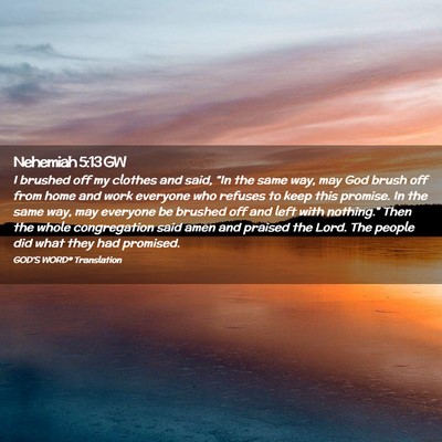 Picture 02 - Nehemiah 5:13 GW - I brushed off my clothes and said, “In the same - Bible Verse Picture