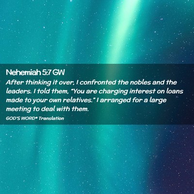Picture 02 - Nehemiah 5:7 GW - After thinking it over, I confronted the nobles - Bible Verse Picture