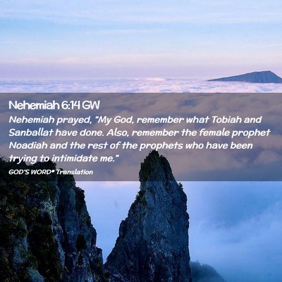 Picture 02 - Nehemiah 6:14 GW - Nehemiah prayed, “My God, remember what Tobiah - Bible Verse Picture
