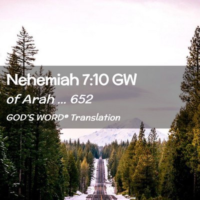 Picture 02 - Nehemiah 7:10 GW - of Arah … - Bible Verse Picture