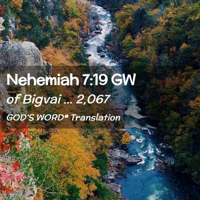 Picture 02 - Nehemiah 7:19 GW - of Bigvai … - Bible Verse Picture