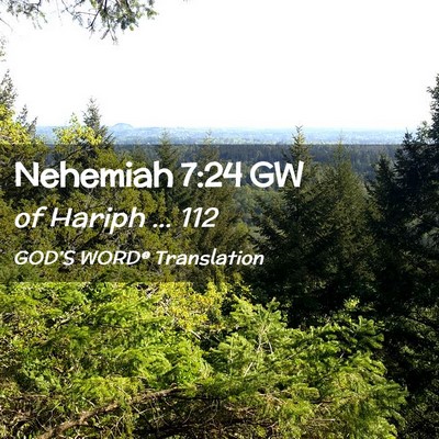 Picture 02 - Nehemiah 7:24 GW - of Hariph … - Bible Verse Picture