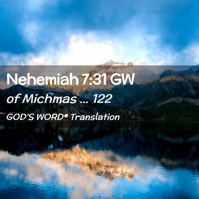 Picture 02 - Nehemiah 7:31 GW - of Michmas … - Bible Verse Picture