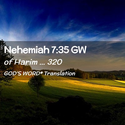 Picture 02 - Nehemiah 7:35 GW - of Harim … - Bible Verse Picture