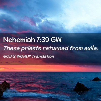 Picture 02 - Nehemiah 7:39 GW - These priests returned from - Bible Verse Picture