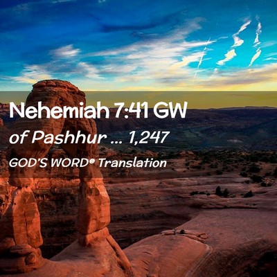 Picture 02 - Nehemiah 7:41 GW - of Pashhur … - Bible Verse Picture