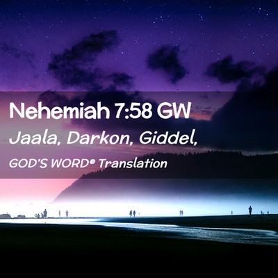 Picture 02 - Nehemiah 7:58 GW - Jaala, Darkon, - Bible Verse Picture