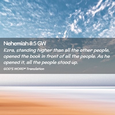 Picture 02 - Nehemiah 8:5 GW - Ezra, standing higher than all the other people, - Bible Verse Picture