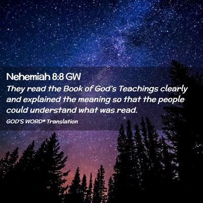Picture 02 - Nehemiah 8:8 GW - They read the Book of God’s Teachings clearly - Bible Verse Picture