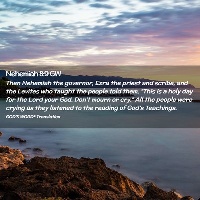 Picture 02 - Nehemiah 8:9 GW - Then Nehemiah the governor, Ezra the priest and - Bible Verse Picture