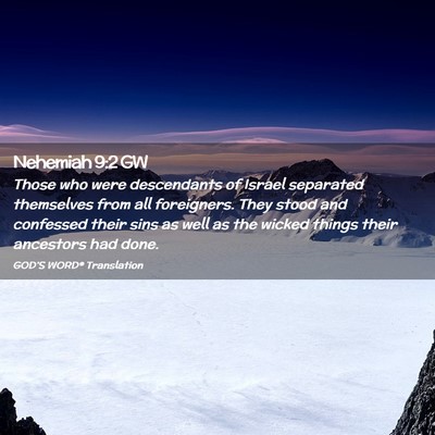 Picture 02 - Nehemiah 9:2 GW - Those who were descendants of Israel separated - Bible Verse Picture