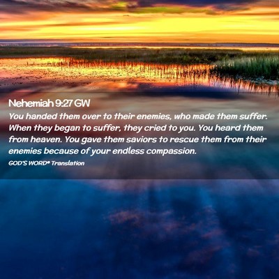 Picture 02 - Nehemiah 9:27 GW - You handed them over to their enemies, who made - Bible Verse Picture