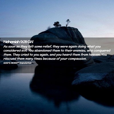Picture 02 - Nehemiah 9:28 GW - As soon as they felt some relief, they were again - Bible Verse Picture