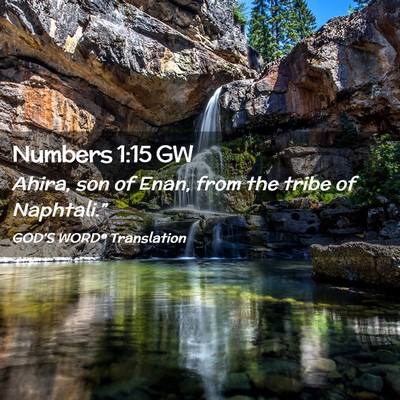 Picture 02 - Numbers 1:15 GW - Ahira, son of Enan, from the tribe of - Bible Verse Picture