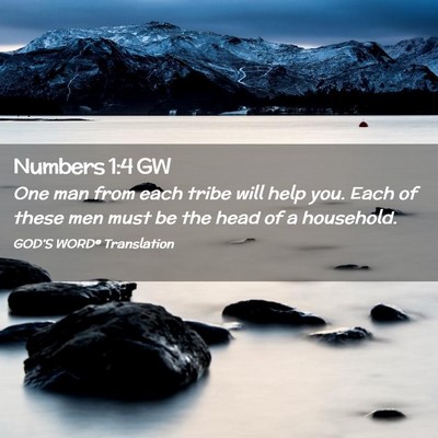Picture 02 - Numbers 1:4 GW - One man from each tribe will help you. Each of - Bible Verse Picture