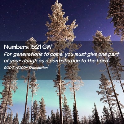 Picture 02 - Numbers 15:21 GW - For generations to come, you must give one part - Bible Verse Picture