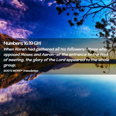 Picture 02 - Numbers 16:19 GW - When Korah had gathered all his followers—those - Bible Verse Picture