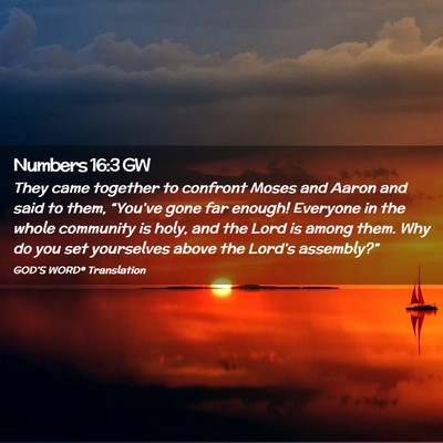 Picture 02 - Numbers 16:3 GW - They came together to confront Moses and Aaron - Bible Verse Picture