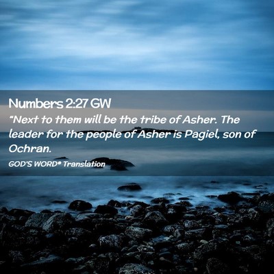 Picture 02 - Numbers 2:27 GW - “Next to them will be the tribe of Asher. The - Bible Verse Picture