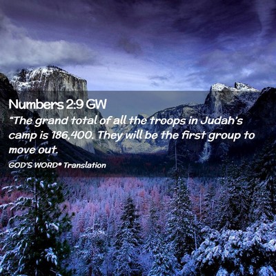 Picture 02 - Numbers 2:9 GW - “The grand total of all the troops in Judah’s - Bible Verse Picture