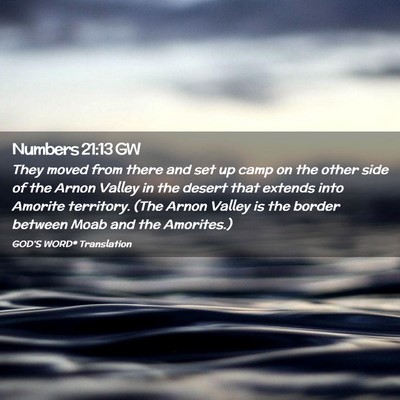 Picture 02 - Numbers 21:13 GW - They moved from there and set up camp on the - Bible Verse Picture