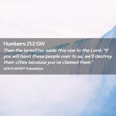 Picture 02 - Numbers 21:2 GW - Then the Israelites made this vow to the Lord: - Bible Verse Picture