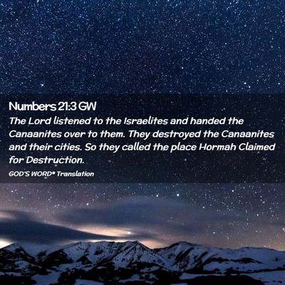 Picture 02 - Numbers 21:3 GW - The Lord listened to the Israelites and handed - Bible Verse Picture