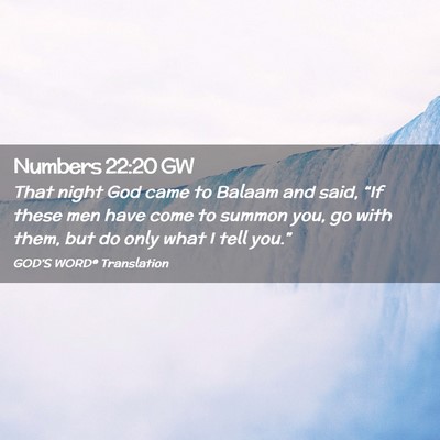 Picture 02 - Numbers 22:20 GW - That night God came to Balaam and said, “If - Bible Verse Picture