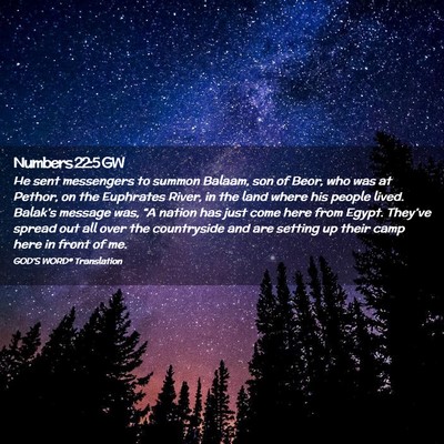 Picture 02 - Numbers 22:5 GW - He sent messengers to summon Balaam, son of Beor, - Bible Verse Picture