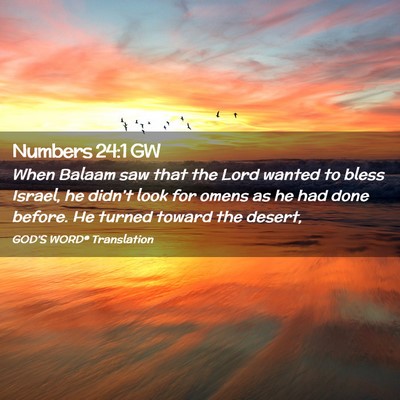 Picture 02 - Numbers 24:1 GW - When Balaam saw that the Lord wanted to bless - Bible Verse Picture