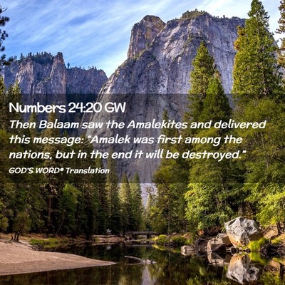 Picture 02 - Numbers 24:20 GW - Then Balaam saw the Amalekites and delivered this - Bible Verse Picture