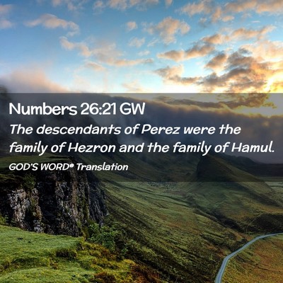 Picture 02 - Numbers 26:21 GW - The descendants of Perez were the family of - Bible Verse Picture