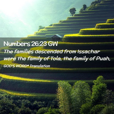 Picture 02 - Numbers 26:23 GW - The families descended from Issachar were the - Bible Verse Picture