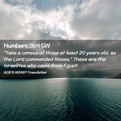 Picture 02 - Numbers 26:4 GW - “Take a census of those at least 20 years old, - Bible Verse Picture