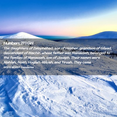 Picture 02 - Numbers 27:1 GW - The daughters of Zelophehad, son of Hepher, - Bible Verse Picture