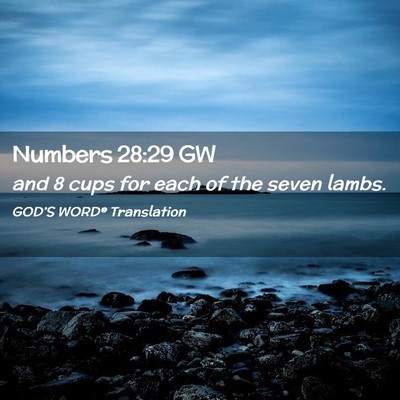 Picture 02 - Numbers 28:29 GW - and 8 cups for each of the seven - Bible Verse Picture