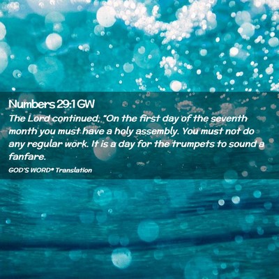 Picture 02 - Numbers 29:1 GW - The Lord continued, “On the first day of the - Bible Verse Picture